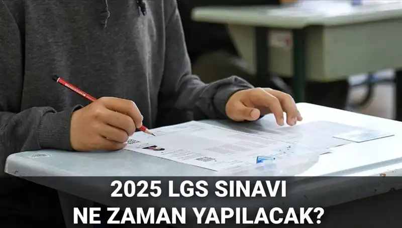 LGS Sınavı 2025'te Ne Zaman, Hangi Saatte Gerçekleşecek?