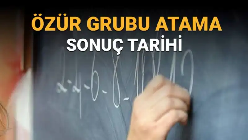 Mazerete Bağlı Atama Sonuçları: Özür Grubu Atama Tarihi Merakla Bekleniyor