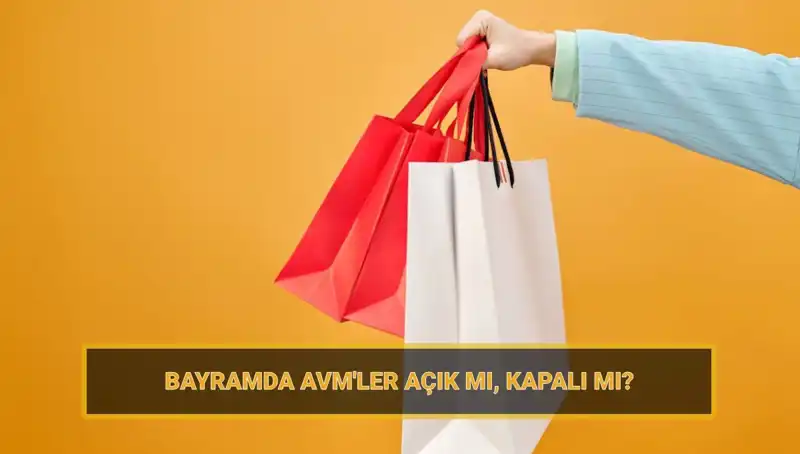 Bayramda AVM'ler Açık mı? Tüm Detaylar Burada!