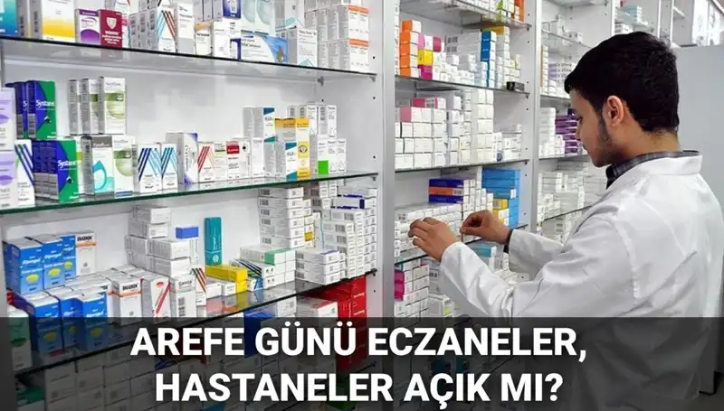 5 Haziran Arefe Günü Hastaneler ve Eczaneler Açık mı, Kapalı mı?